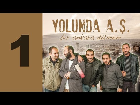 Bir Ankara Dümeni, Yolunda A.Ş - 1.Bölüm