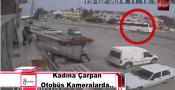 VİDEO - Kadına Çarpan Otobüs Kameralarda.. 
