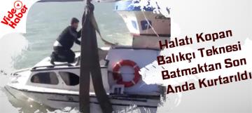 Halatı Kopan Balıkçı Teknesi Batmaktan Son Anda Kurtarıldı