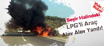 Seyir halindeki LPGli otomobil alev alev yandı