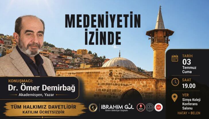 Dr. Ömer Demirbağ Belen’de: Medeniyetin İzinde Ufuk Açan Söyleşi
